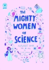 Image for The mighty women of science