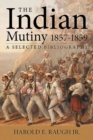 Image for The Raugh bibliography of the Indian Mutiny, 1857-1859