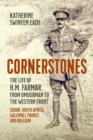 Image for Cornerstones  : the life of H. M. Farmar, from Omdurman to the Western Front