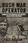 Image for Bush war operator: memoirs of the Rhodesian Light Infantry, Selous Scouts and beyond