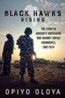 Image for Black hawks rising  : the story of AMISOM&#39;s successful war against Somali insurgents, 2007-2014