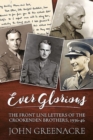 Image for Ever glorious  : the front line letters of the Crookenden brothers, 1936-46