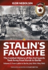 Image for Stalin&#39;s favorite  : the combat history of the 2nd Guards Tank Army from Kursk to BerlinVolume 2,: From Lublin to Berlin, July 1944-May 1945