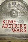 Image for King Arthur&#39;s Wars