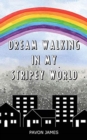 Image for Dream Walking in my Stripey World