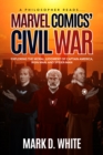 Image for Philosopher Reads... Marvel Comics&#39; Civil War: Exploring the Moral Judgment of Captain America, Iron Man, and Spider-Man