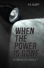 Image for When the Power Is Gone