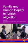 Image for Family and Human Capital in Turkish Migration