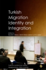 Image for Turkish Migration, Identity and Integration
