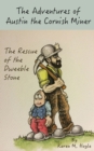 Image for The Adventures of Austin the Cornish Miner: The Rescue of the Dweeble Stone