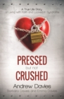 Image for Pressed but Not Crushed : A True Life Story of Living with Faith and Locked-in Syndrome