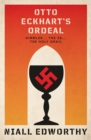 Image for Otto Eckhart&#39;s ordeal  : Himmler, the SS and the Holy Grail