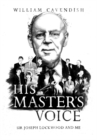 Image for His master&#39;s voice  : Sir Joseph Lockwood and me