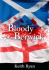 Image for Bloody Berwick: a tale of yesterday