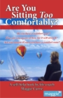 Image for Are You Sitting too Comfortably?: How to stretch your comfort zone