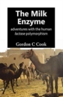 Image for The Milk Enzyme : Adventures with the Human Lactase Polymorphism