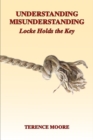 Image for Understanding Misunderstanding: Locke Holds the Key