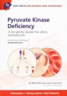 Image for Fast Facts: Pyruvate Kinase Deficiency for Patients and Supporters