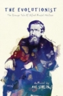 Image for The Evolutionist : The Strange Tale of Alfred Russel Wallace
