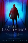 Image for Three Last Things, or The Hounding of Carl Jarrold, Soulless Assassin