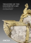 Image for Treasures of the goldsmith&#39;s art  : the Michael Wellby Bequest to the Ashmolean Museum