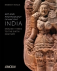 Image for Art and archaeology of Ancient India  : earliest times to the sixth century