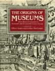 Image for The origins of museums  : the cabinet of curiosities in sixteenth and seventeenth century Europe