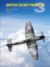 Image for British Secret Projects 3 : Fighters 1935-1950