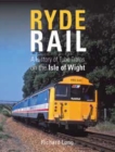 Image for Ryde rail  : a history of tube trains on the Isle of Wight