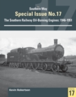 Image for The Southern Way Special No 17 : The Southern Railway Oil-Burning Engines: 1946-1951