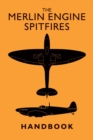 Image for The Merlin Engine Spitfires Handbook