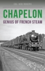 Image for Chapelon : Genius of French Steam