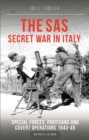 Image for The SAS Secret War in Italy : Special Forces, Partisans and Covert Operations 1943-45