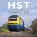 Image for HST: The Train That Saved Britain&#39;s Railways
