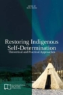Image for Restoring indigenous self-determination  : theoretical and practical approaches