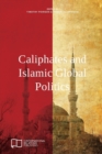Image for Caliphates and Islamic Global Politics