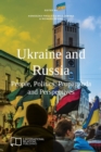 Image for Ukraine and Russia  : people, politics, propaganda and perspectives