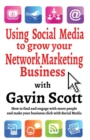 Image for Using social media to grow your network marketing business with Gavin Scott  : how to find and engage with more people and make your business click with social media
