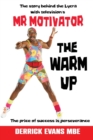 Image for The Warm Up : The Story Behind the Lycra with Television&#39;s Mr Motivator