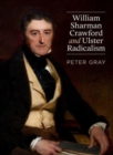 Image for William Sharman Crawford and Ulster Radicalism