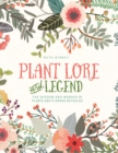 Image for Plant lore and legend  : the wisdom and wonder of plants and flowers revealed