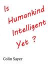 Image for Is Humankind Intelligent Yet?