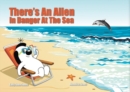 Image for There&#39;s An Alien In Danger At The Sea