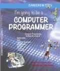 Image for Careers in STEM I&#39;m going to be a Computer Programmer