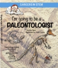 Image for Careers in STEM I&#39;m going to be a Paleontologist