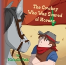 Image for The Cowboy Who Was Scared of Horses