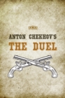 Image for Anton Chekhov&#39;s The Duel