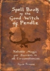 Image for Spell book of the Good Witch of Pendle : Reliable magic for Success in all Circumstances
