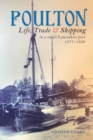 Image for Poulton : Life, Trade and Shipping in a small Lancashire port 1577-1839