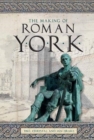 Image for The Making of Roman York